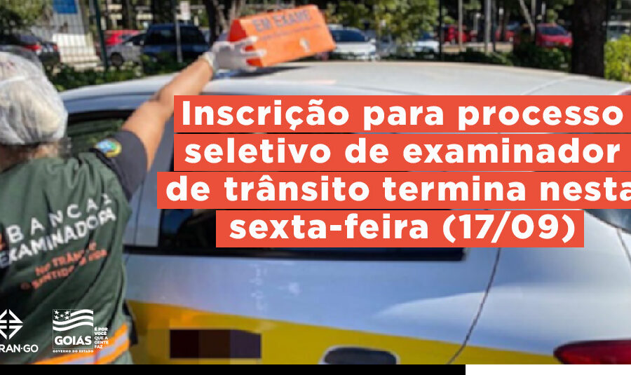 Inscrição para examinador de trânsito termina nesta sexta (17)