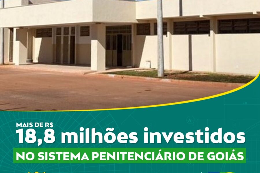 Governo investe mais de R$ 18 mi na Administração Penitenciária, nos últimos três anos