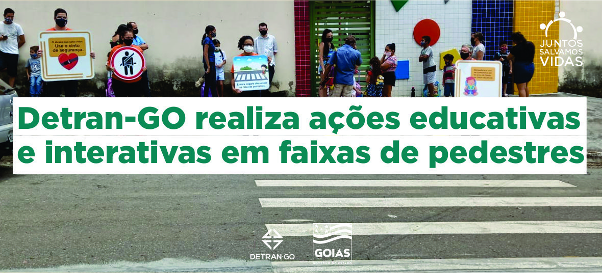 Detran-GO realiza ações educativas e interativas em faixas de pedestres