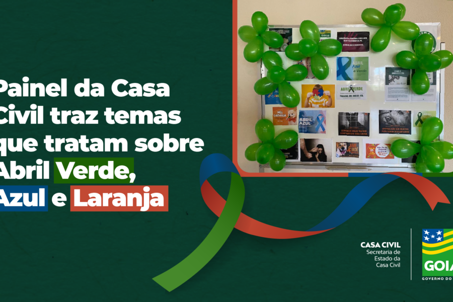 Painel da Casa Civil traz temas que tratam sobre Abril Verde, Azul e Laranja