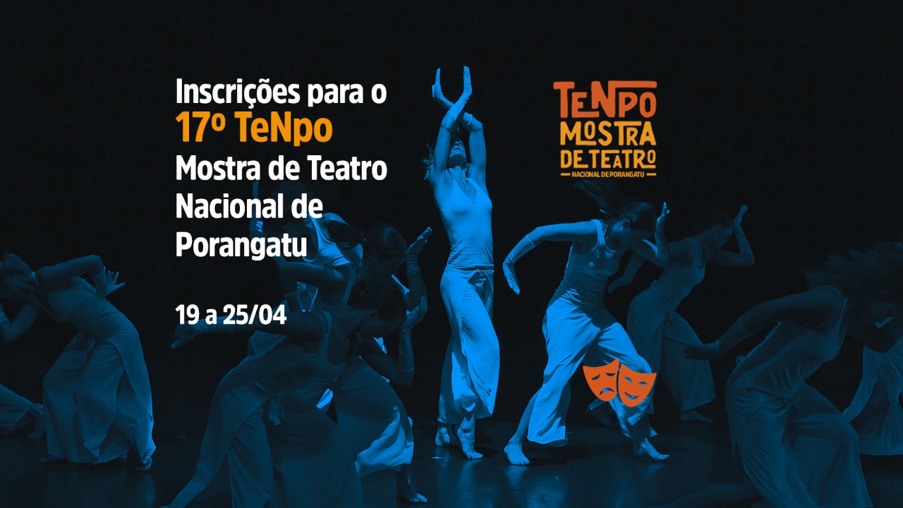 Inscrições abertas para apresentações da 17ª Mostra de Teatro Nacional de Porangatu