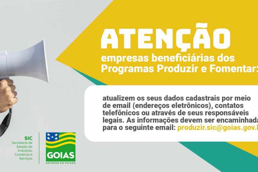 Empresas beneficiárias do Produzir e Fomentar devem atualizar dados