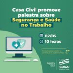 Casa Civil promove palestra sobre Segurança e Saúde no Trabalho