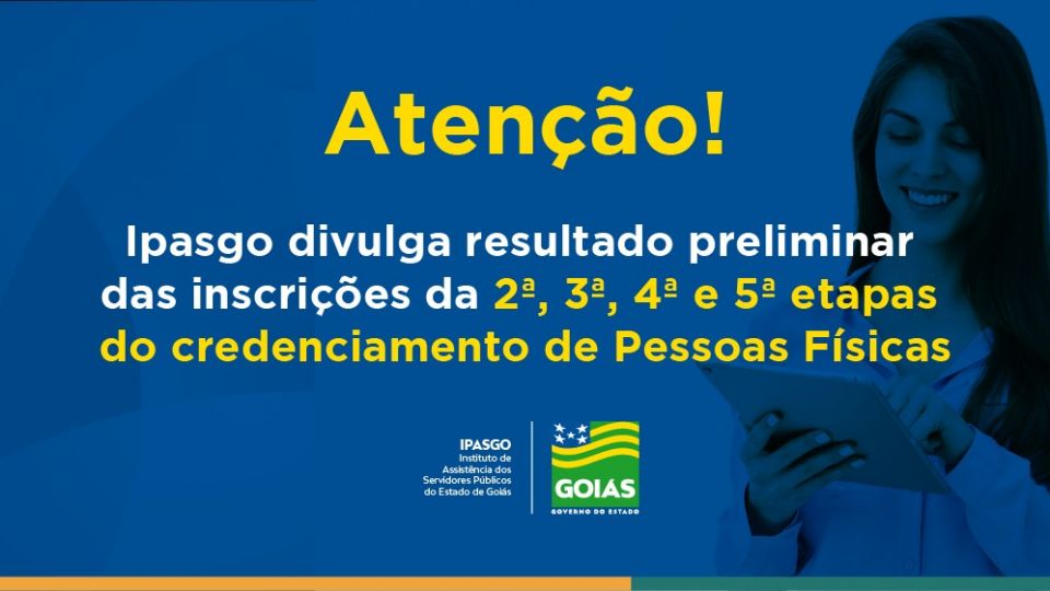 Ipasgo divulga resultado preliminar de mais  quatro etapas do credenciamento de Pessoas Físicas