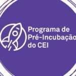 Programa de Pré-Incubação seleciona projetos inovadores