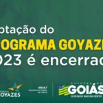 Encerrada captação de projetos do Programa Goyazes 2023