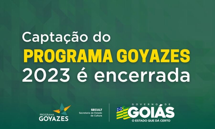 Encerrada captação de projetos do Programa Goyazes 2023