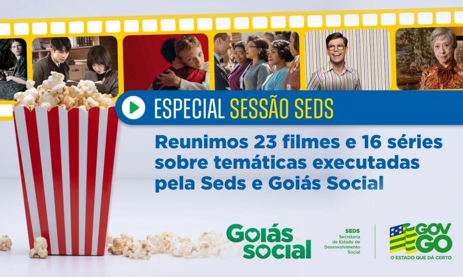 Confira dicas de filmes e séries sobre temas das políticas públicas da Seds e Goiás Social