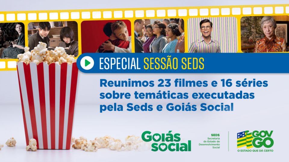 Confira dicas de filmes e séries sobre temas das políticas públicas da Seds e Goiás Social